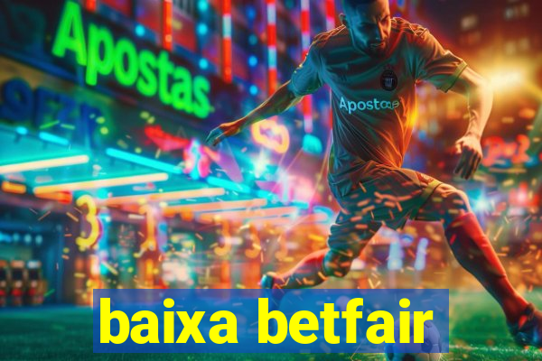 baixa betfair